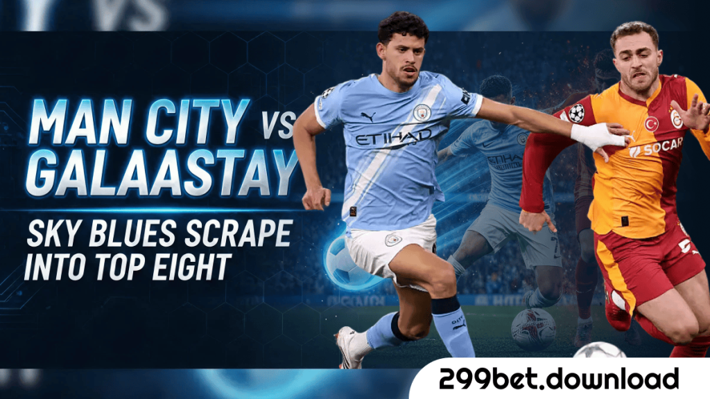 32Man City vs Galatasaray Sky Blues Scrape into Top Eight